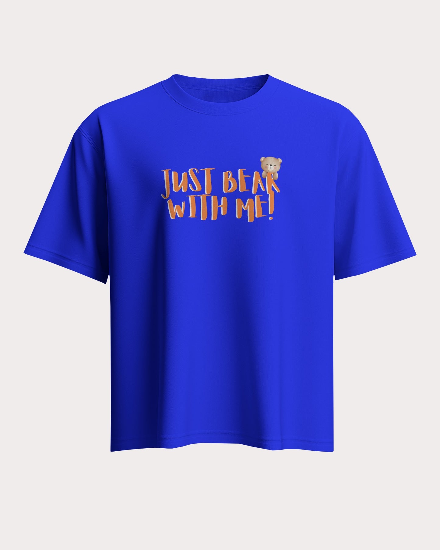 "Comfort Fit 'Just Bear With Me!' Graphic Blue T-Shirt | Unisex"