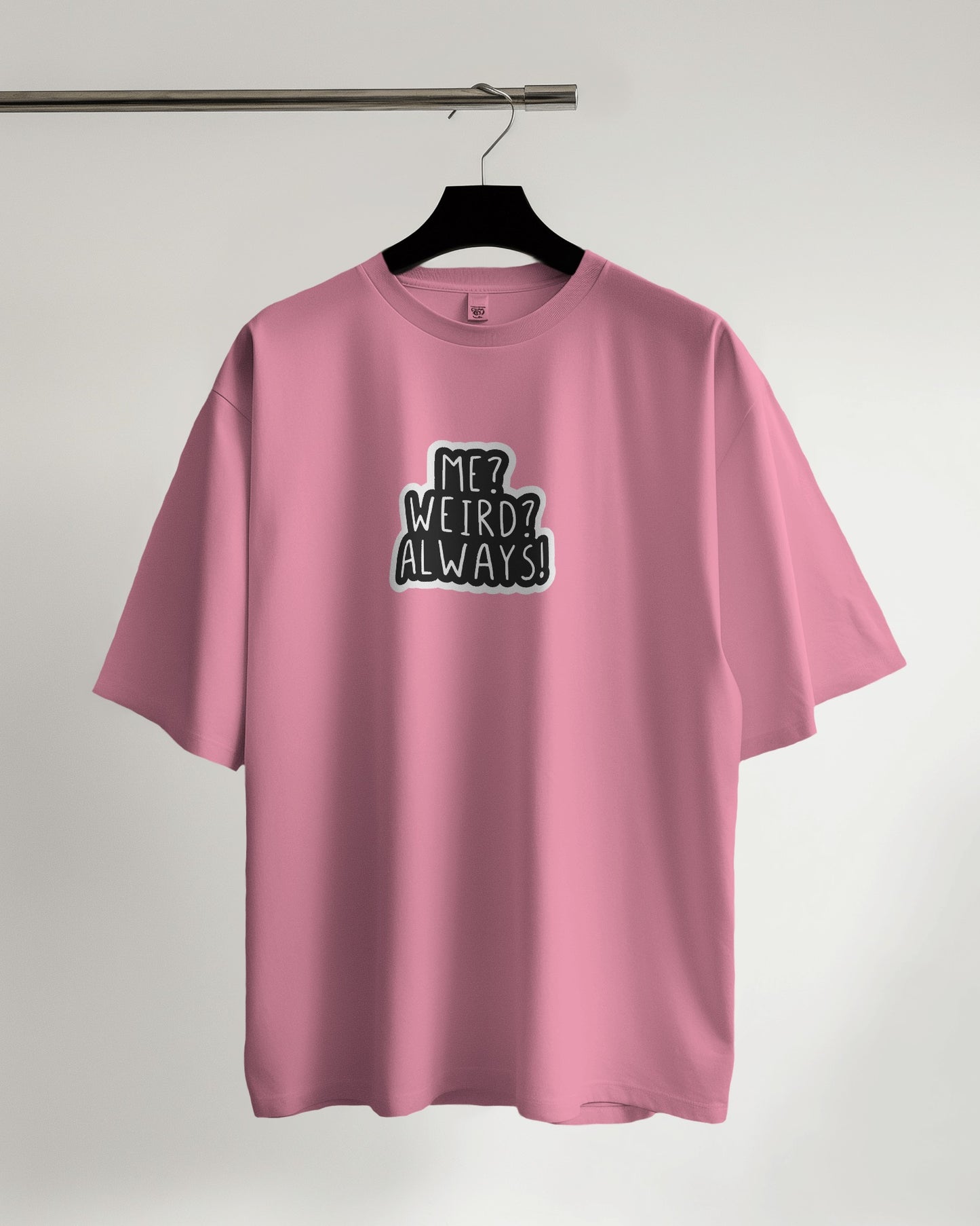"Me? Weird? Always!" – Flamingo Pink Unisex Tee