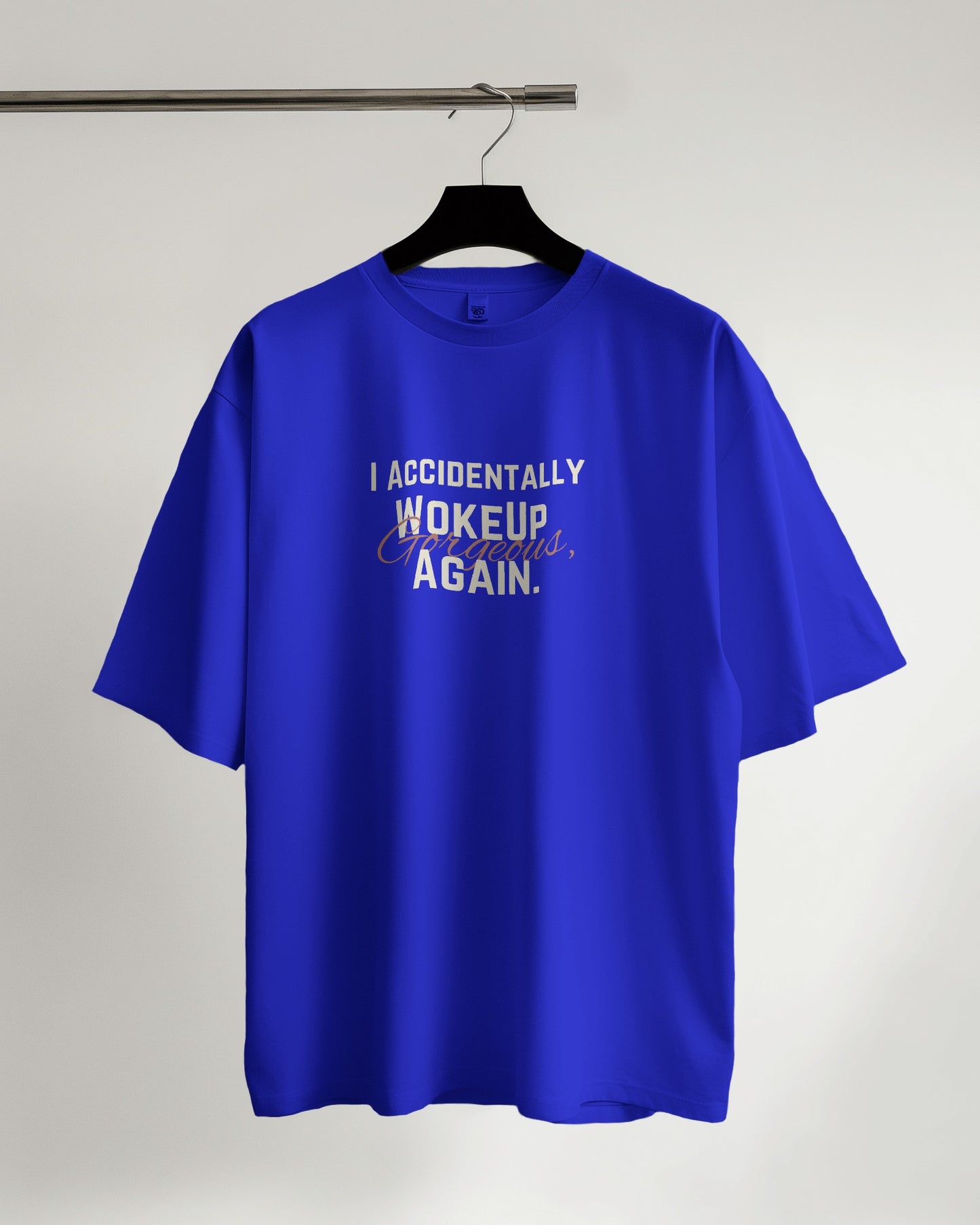 "I Accidentally Woke Up Gorgeous, Again Unisex Tee"
