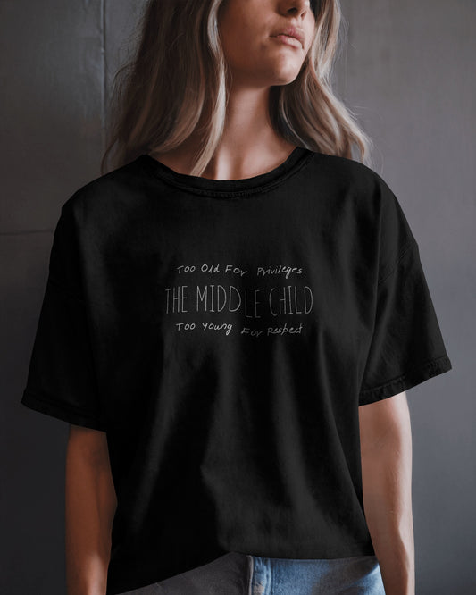 "Middle Child  Black T-Shirt - Funny Quote for Sibling Humor