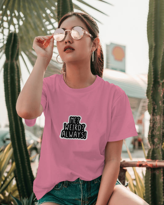 "Me? Weird? Always!" – Flamingo Pink Unisex Tee