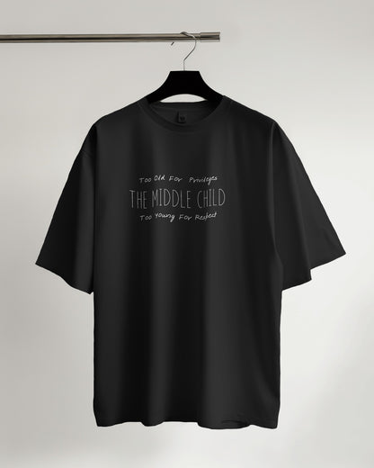 "Middle Child  Black T-Shirt - Funny Quote for Sibling Humor