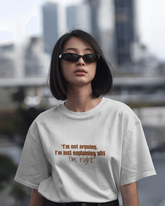 "I'm Right" - Funny White Tee